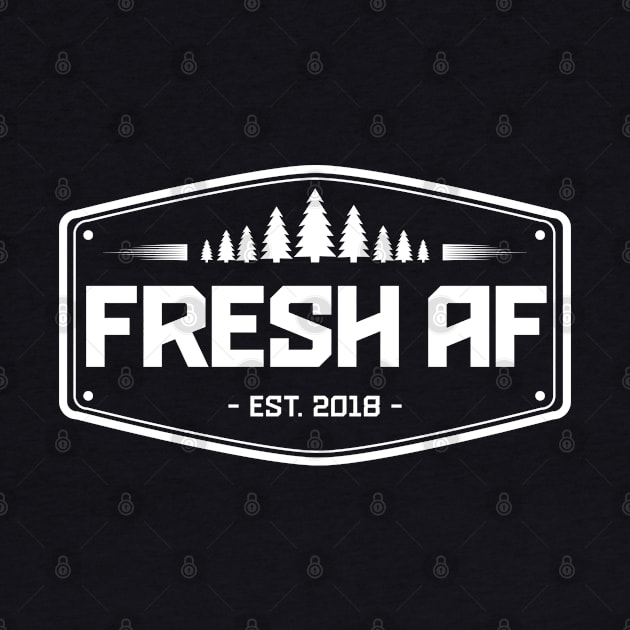 Fresh AF est 2018 by freshafclothing